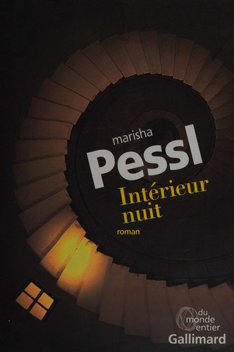 Marisha Pessl: Intérieur nuit (French language, 2015, Gallimard)