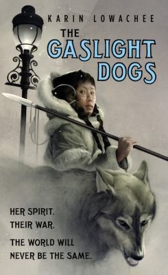 Karin Lowachee: The Gaslight Dogs (2010, Orbit)