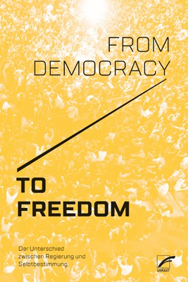 CrimethInc.: From Democracy to Freedom (Paperback, German language, 2018, Unrast Verlag)