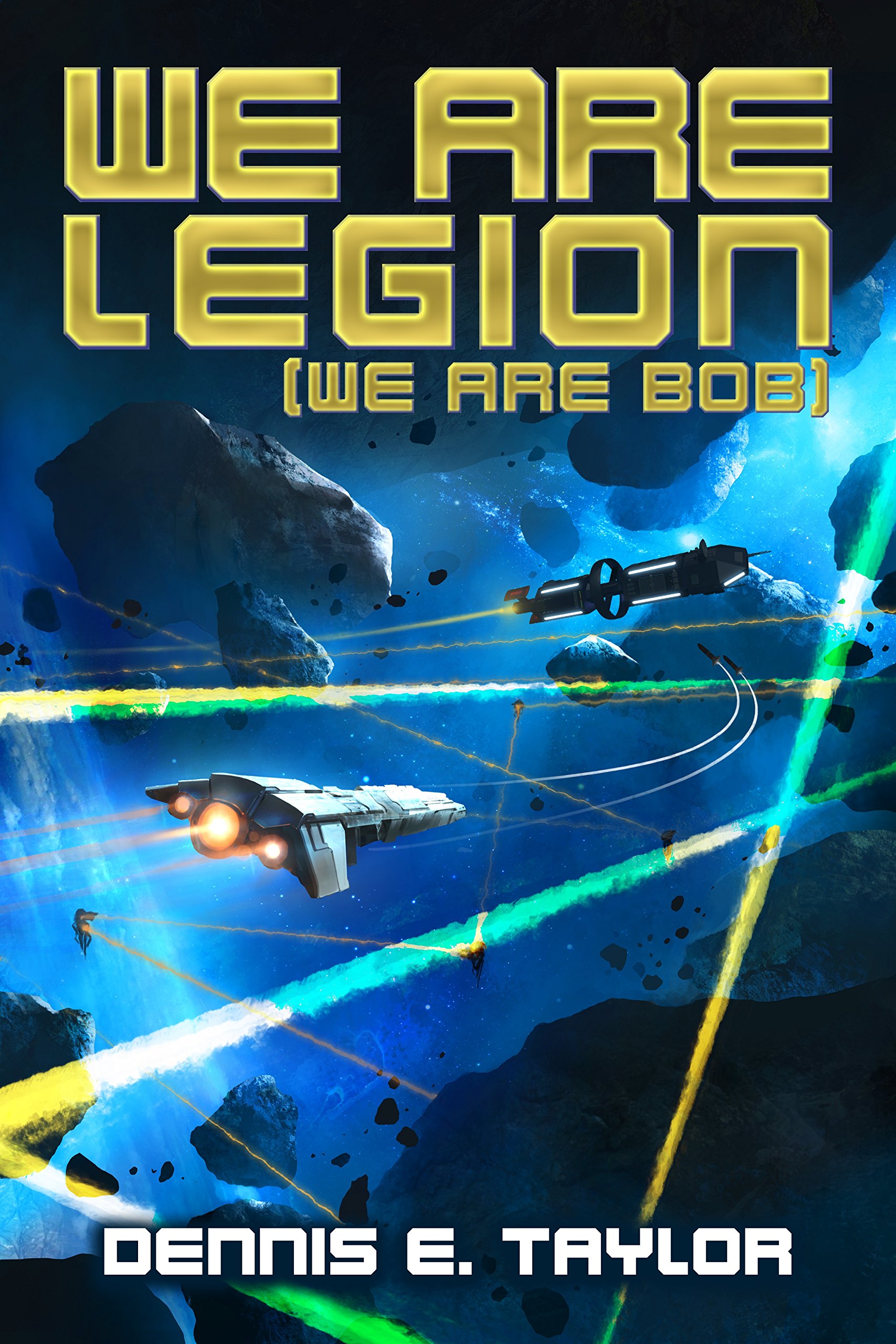 Dennis E. Taylor: We Are Legion (We Are Bob)