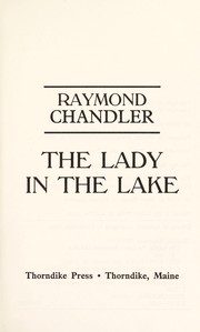 Raymond Chandler: The  lady in the lake (1994, Thorndike Press)
