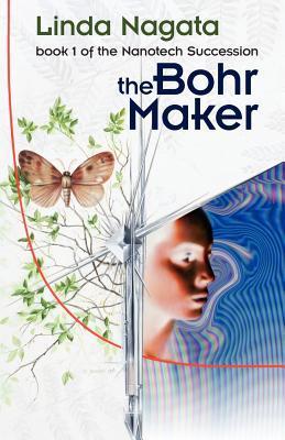 Linda Nagata: The Bohr Maker (2012, Mythic Island Press LLC)