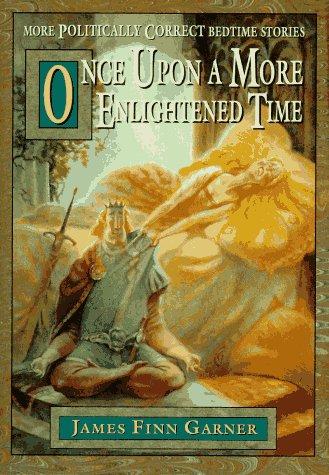 James Finn Garner: Once upon a more enlightened time (1995, Macmillan)