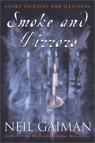 William Peter Blatty, Kealan Patrick Burke, Brian Keene, Joe Hill, Joe R. Lansdale, Ray Garton, Neil Gaiman, Richard Chizmar: Smoke and Mirrors (Paperback, 2001, Harper Perennial)