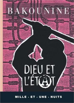 Mikhail Aleksandrovich Bakunin: Dieu et l'etat (French language, 1996, Éditions Mille et une nuits)