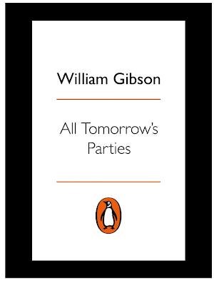 William Gibson: All Tomorrow's Parties (2000, Penguin Books, Limited)