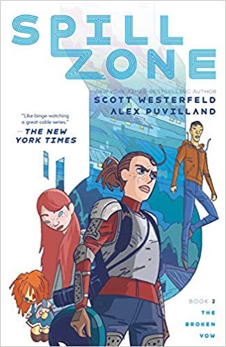 Scott Westerfeld, Alex Puvilland: Spill Zone: The Broken Vow (Paperback, 2018, First Second)