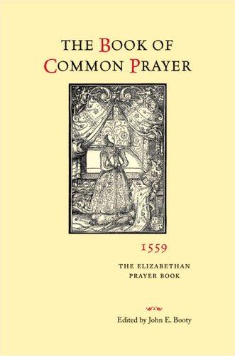John E. Booty: The Book of Common Prayer 1559 (Hardcover, 2005, University of Virginia Press)