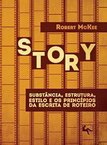 _: Story. Substancia, Estrutura, Estilo E Os Princípios Da Escrita De Roteiro (Paperback, Portuguese language, 2006, Arte and Letra)