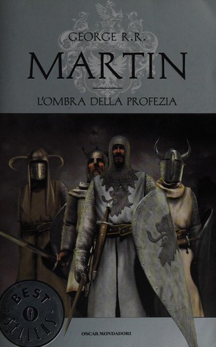 George R. R. Martin: L'ombra della profezia (Italian language, 2009, Mondadori)