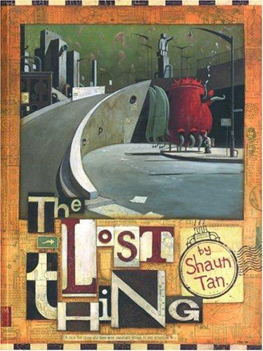 Shaun Tan: The Lost Thing (Hardcover, 2004, Simply Read Books)