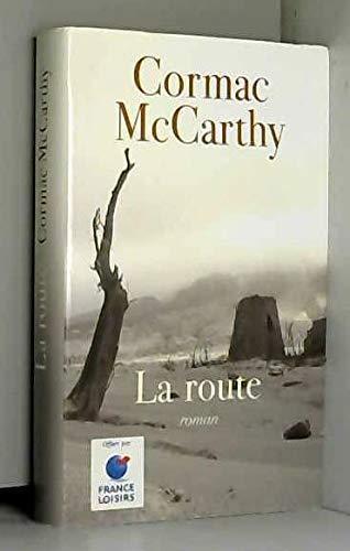 Cormac McCarthy: La route (Hardcover, French language, 2008, Éd. France loisirs)