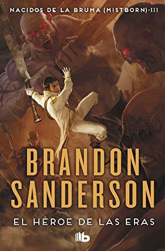 Brandon Sanderson: El héroe de las eras (Paperback, Spanish language, 2013, B de Bolsillo (Ediciones B), B de Bolsillo)