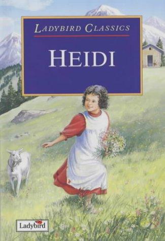 Johanna Spyri: Heidi (Ladybird Classics) (Hardcover, 2003, Ladybird Books Ltd)