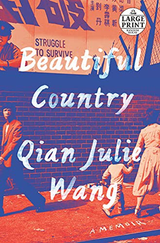 Qian Julie Wang: Beautiful Country (Paperback, 2021, Random House Large Print)