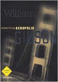 William Gibson, William F. Gibson: American acropolis (Italian language, 2000)