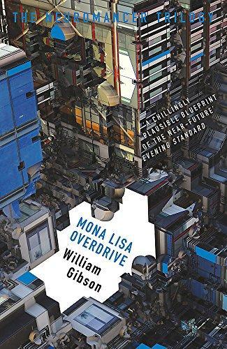 William Gibson, William F. Gibson: Mona Lisa Overdrive (Sprawl, #3) (Paperback, 2017, GOLLANCZ)