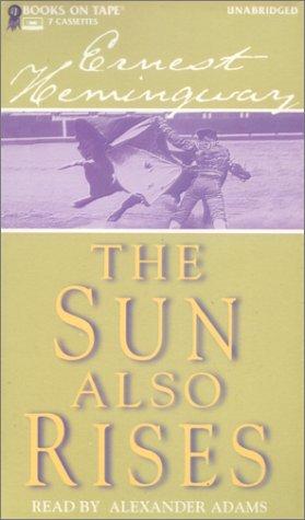 Ernest Hemingway: The Sun Also Rises (1999, Books on Tape)