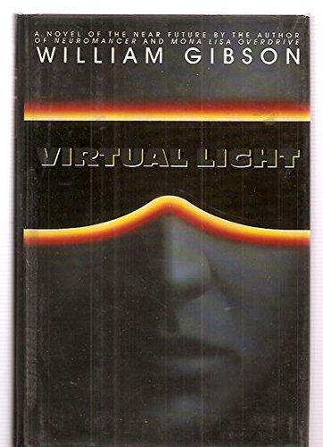 William Gibson, William F. Gibson: Virtual Light (Bridge, #1) (1993)