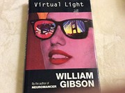 William Gibson, William F. Gibson: Virtual light (1993, Viking)