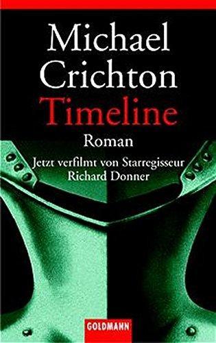 Michael Crichton: Timeline. Eine Reise in die Mitte der Zeit. (German language)