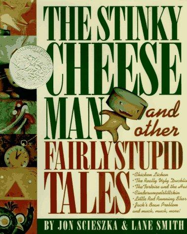 Jon Scieszka: The Stinky Cheese Man and Other Fairly Stupid Tales (1992, Viking)