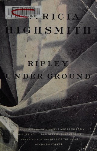 Patricia Highsmith: Ripley under ground (2008, W.W. Norton & Co.)