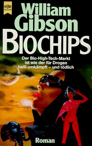 William Gibson, William Gibson (unspecified), William F. Gibson: Biochips (Paperback, German language, 1989, W. Heyne)