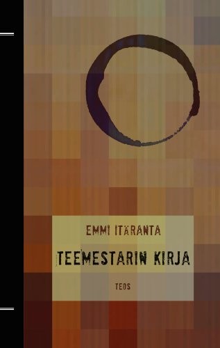 Emmi Itäranta: Teemestarin kirja (Finnish language, 2012)