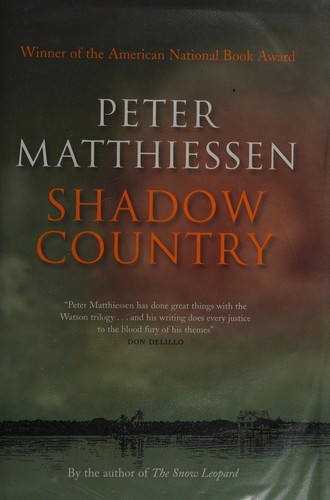 Peter Matthiessen: Shadow country (2010, MacLehose)