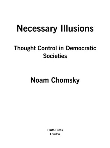 Noam Chomsky: Necessary Illusions (1993, Pluto P.)