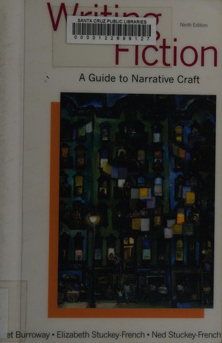 Elizabeth Stuckey-French, Ned Stuckey-French, Janet Burroway: Writing Fiction (2014, Pearson Education, Limited)