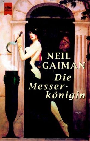 William Peter Blatty, Kealan Patrick Burke, Brian Keene, Joe Hill, Joe R. Lansdale, Ray Garton, Neil Gaiman, Richard Chizmar: Die Messerkönigin. (Paperback, 2001, Heyne)