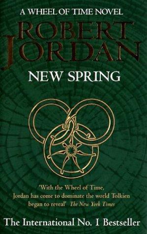 Robert Jordan: New Spring (Wheel of Time) (Hardcover, 2004, Orbit)