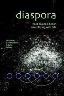 B. Murray: Diaspora: Hard Science-Fiction Role-Playing with Fate