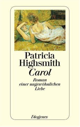 Patricia Highsmith: Carol. Roman einer ungewöhnlichen Liebe. (Paperback, German language, 1992, Diogenes Verlag)