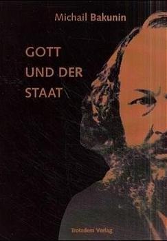 Mikhail Aleksandrovich Bakunin: Gott und der Staat (German language, 1995, Trotzdem Verlag)