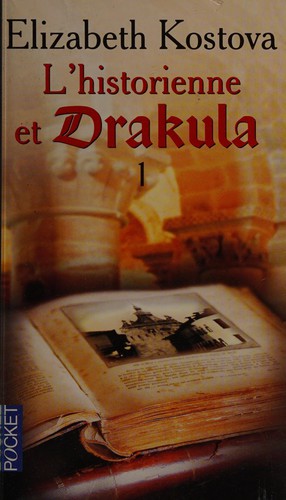Elizabeth Kostova: L'historienne et Drakula (French language, 2007, Pocket)