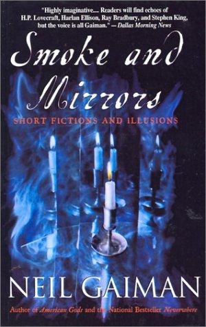 William Peter Blatty, Kealan Patrick Burke, Brian Keene, Joe Hill, Joe R. Lansdale, Ray Garton, Neil Gaiman, Richard Chizmar: Smoke and Mirrors (Hardcover, 2001, Tandem Library)