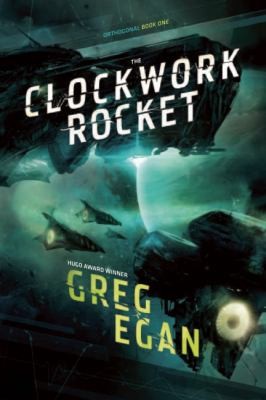 Greg Egan: The Clockwork Rocket (2011, Night Shade Books)