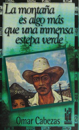 Omar Cabezas: La montaña es algo más que una inmensa estepa verde (Spanish language, 1999, Txalaparta)