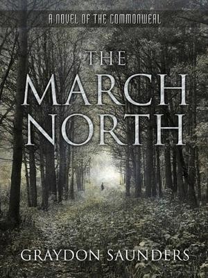 Graydon Saunders: The March North (EBook, 2014, Tall Woods Books)