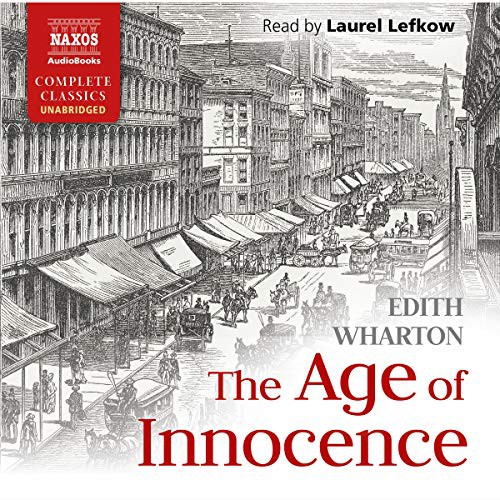 Laurel Lefkow, Edith Wharton, Edith Wharton: The Age of Innocence (AudiobookFormat, 2020, Blackstone Pub, Naxos)