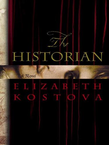 Elizabeth Kostova: The Historian (EBook, 2005, Little, Brown and Company)