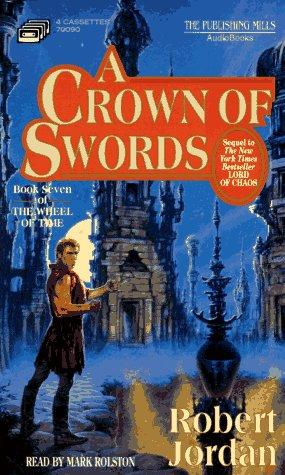 Robert Jordan: A Crown of Swords (The Wheel of Time, 7 - audiocassette) (AudiobookFormat, 1996, Publishing Mills)