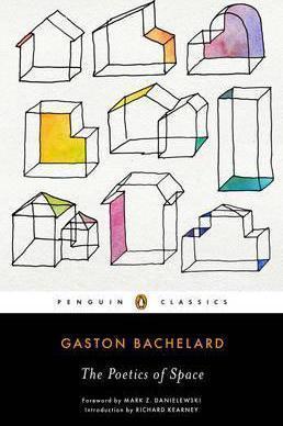 Gaston Bachelard: Poetics of Space (2014)