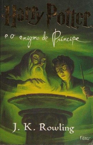 J. K. Rowling: Harry Potter e o Enigma do Príncipe (Paperback, Portuguese language, 2005, Rocco)