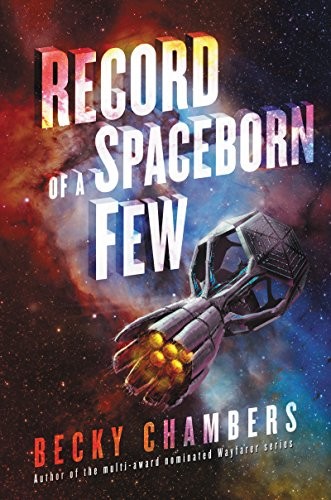 Becky Chambers: Record of a Spaceborn Few (2018, Harper Voyager)