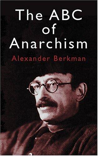 Alexander Berkman: The ABC of anarchism (2005, Dover Publications)