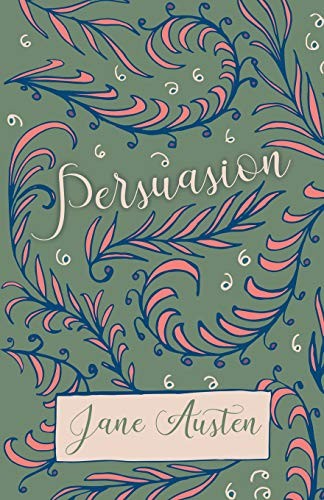 Jane Austen, Sarah Chauncey Woolsey: Persuasion (Paperback, 2018, White Press)